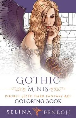 Gothic Minis - Carte de colorat de dimensiuni de buzunar Dark Fantasy Art - Gothic Minis - Pocket Sized Dark Fantasy Art Coloring Book