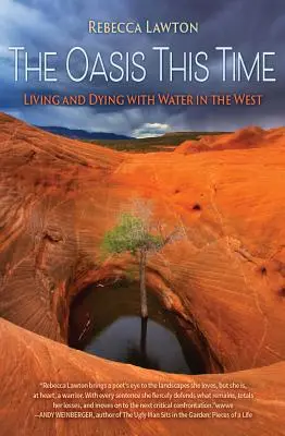 Oaza de data aceasta: A trăi și a muri cu apă în Vest - The Oasis This Time: Living and Dying with Water in the West