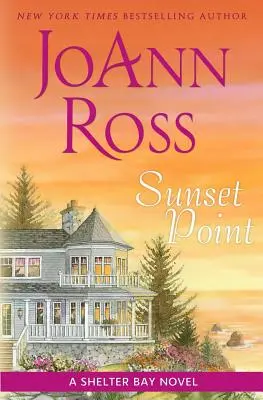 Sunset Point: Un roman Shelter Bay - Sunset Point: A Shelter Bay Novel
