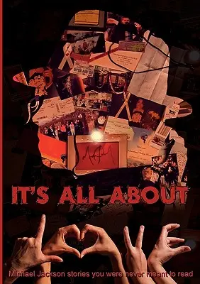 Totul despre L.O.V.E.: Povești despre Michael Jackson pe care nu trebuia să le citești - It's all about L.O.V.E.: Michael Jackson stories you were never meant to read