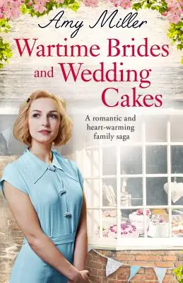 Mires and Wedding Cakes: O saga de familie romantică și înduioșătoare - Wartime Brides and Wedding Cakes: A Romantic and Heartwarming Family Saga
