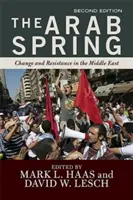 Primăvara arabă: Hope and Reality of the Uprisings (Speranța și realitatea revoltelor) - The Arab Spring: The Hope and Reality of the Uprisings