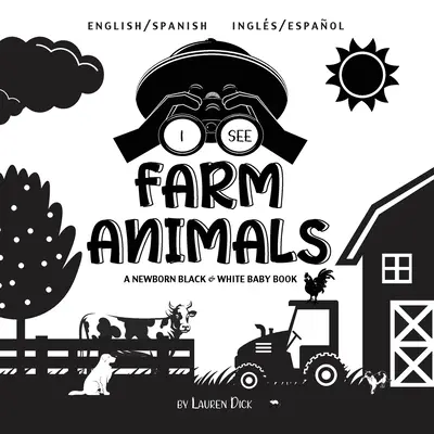 Văd animalele de la fermă: Bilingual (English / Spanish) (Ingls / Espaol) A Newborn Black & White Baby Book (High-Contrast Design & Patterns) ( - I See Farm Animals: Bilingual (English / Spanish) (Ingls / Espaol) A Newborn Black & White Baby Book (High-Contrast Design & Patterns) (