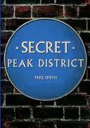 Districtul secret Peak - Secret Peak District