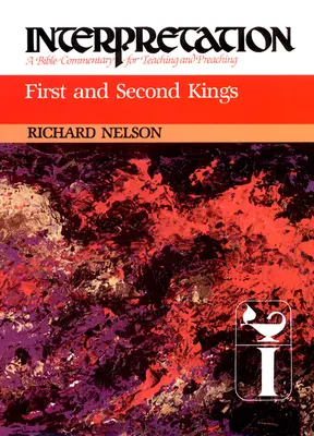Primul și al doilea Regi: Interpretare: Un comentariu biblic pentru predare și predicare - First and Second Kings: Interpretation: A Bible Commentary for Teaching and Preaching