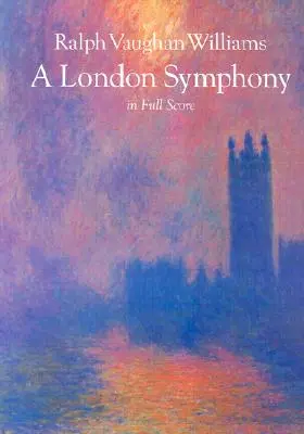 O simfonie londoneză în partitură completă - A London Symphony in Full Score