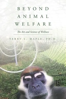 Dincolo de bunăstarea animalelor: Arta și știința bunăstării - Beyond Animal Welfare: The Art and Science of Wellness