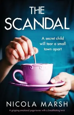 The Scandal: Un thriller captivant și emoționant cu o răsucire uluitoare - The Scandal: A gripping emotional page turner with a breathtaking twist