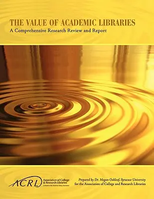 Valoarea bibliotecilor academice: O analiză cuprinzătoare a cercetării și un raport - Value of Academic Libraries: A Comprehensive Research Review and Report