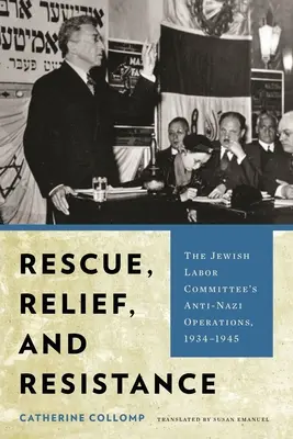Rescue, Relief, and Resistance: The Jewish Labor Committee's Anti-Nazi Operations, 1934-1945