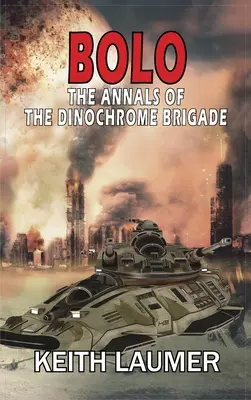 Bolo: Analele Brigăzii Dinochrome (The Annals of the Dinochrome Brigade) - Bolo: The Annals of the Dinochrome Brigade