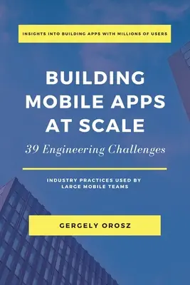 Construirea de aplicații mobile la scară largă: 39 de provocări inginerești - Building Mobile Apps at Scale: 39 Engineering Challenges