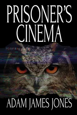 Cinemaul prizonierului - Prisoner's Cinema