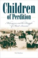 Copiii pierzaniei: Melungeons and the Struggle of Mixed America (Melungeons și lupta Americii mixte) - Children of Perdition: Melungeons and the Struggle of Mixed America