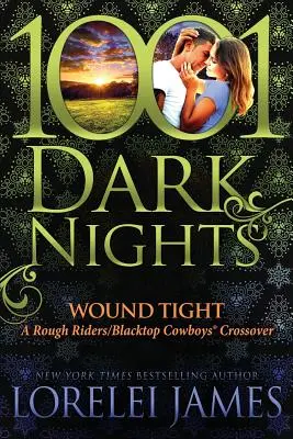 Wound Tight: Un crossover Rough Riders/Blacktop Cowboys - Wound Tight: A Rough Riders/Blacktop Cowboys Crossover
