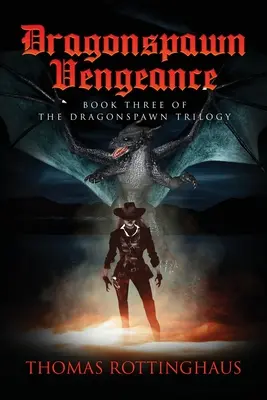 Dragonspawn Vengeance: Cartea a III-a din trilogia Dragonspawn - Dragonspawn Vengeance: Book III of the Dragonspawn Trilogy
