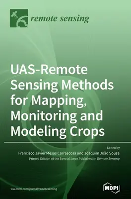 Metode UAS-Remote Sensing pentru cartografierea, monitorizarea și modelarea culturilor - UAS-Remote Sensing Methods for Mapping, Monitoring and Modeling Crops
