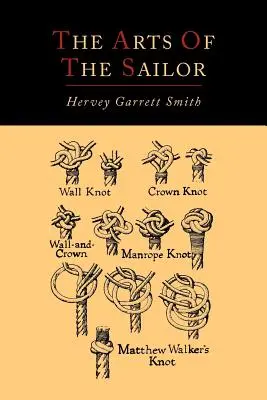 Arta marinarului [Ediție ilustrată] - The Arts of the Sailor [Illustrated Edition]