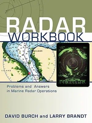 Radar Workbook: Probleme și răspunsuri în operațiunile radar maritime - Radar Workbook: Problems and Answers in Marine Radar Operations