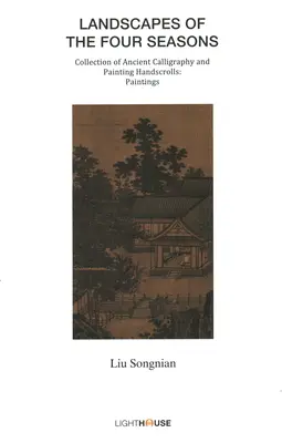 Peisaje din cele patru anotimpuri: Liu Songnian - Landscapes of the Four Seasons: Liu Songnian