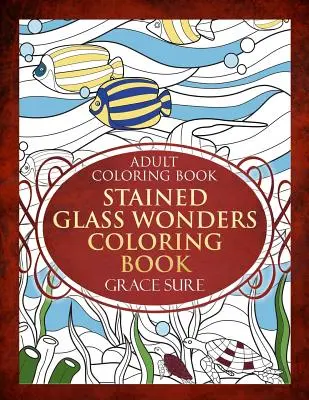 Cartea de colorat Minunile vitraliilor - Stained Glass Wonders Coloring Book