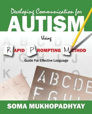 Dezvoltarea comunicării pentru autism folosind metoda Rapid Prompting: Ghid pentru un limbaj eficient - Developing Communication for Autism Using Rapid Prompting Method: Guide for Effective Language