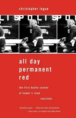 Toată ziua permanent roșu: Primele scene de luptă din Iliada lui Homer rescrise - All Day Permanent Red: The First Battle Scenes of Homer's Iliad Rewritten
