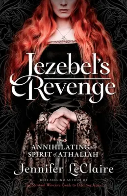 Răzbunarea Izabelei: Anihilarea spiritului Atalia - Jezebel's Revenge: Annihilating the Spirit of Athaliah