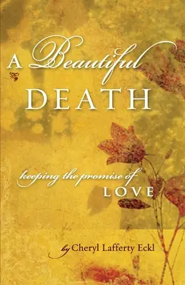 O moarte frumoasă: Păstrarea promisiunii de iubire - A Beautiful Death: Keeping the Promise of Love
