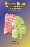 Enuma Elish: Cele șapte table ale creației Volumele 1 și 2 legate împreună - Enuma Elish: The Seven Tablets of Creation Volumes 1 and 2 bound together