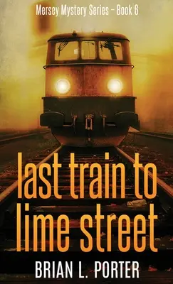 Ultimul tren spre Lime Street - Last Train to Lime Street