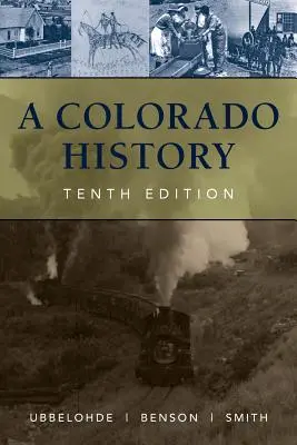 O istorie a statului Colorado, ediția a 10-a - A Colorado History, 10th Edition