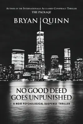 No Good Deed Goes Unpunished: Un thriller noir cu suspans psihologic - No Good Deed Goes Unpunished: A Noir Psychological Suspense Thriller