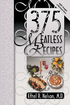 375 de rețete fără carne - 375 Meatless Recipes