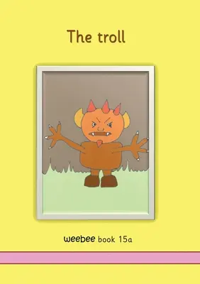 Trolul weebee Cartea 15a - The troll weebee Book 15a
