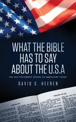 Ce are de spus Biblia despre SUA: Vechiul Testament le vorbește americanilor de astăzi - What The Bible Has To Say About The USA: The Old Testament Speaks To Americans Today
