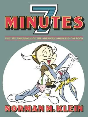 Șapte minute: Viața și moartea desenului animat american (The Life and Death of the American Animated Cartoon) - Seven Minutes: The Life and Death of the American Animated Cartoon