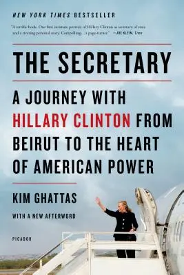 The Secretary: O călătorie cu Hillary Clinton de la Beirut la inima puterii americane - The Secretary: A Journey with Hillary Clinton from Beirut to the Heart of American Power