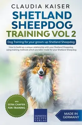 Dresaj Shetland Sheepdog Vol 2 - Dresaj pentru câinele Shetland Sheepdog adult - Shetland Sheepdog Training Vol 2 - Dog Training for your grown-up Shetland Sheepdog