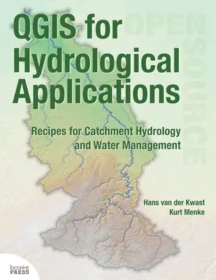 QGIS pentru aplicații hidrologice: Rețete pentru hidrologia bazinelor hidrografice și managementul apei - QGIS for Hydrological Applications: Recipes for Catchment Hydrology and Water Management