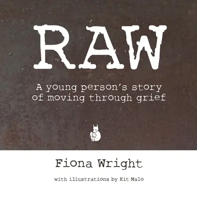 Raw: Povestea unui tânăr care trece prin doliu - Raw: A Young Person's Story of Moving Through Grief
