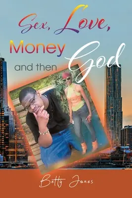 Sex, dragoste, bani și apoi Dumnezeu - Sex, Love, Money and then God