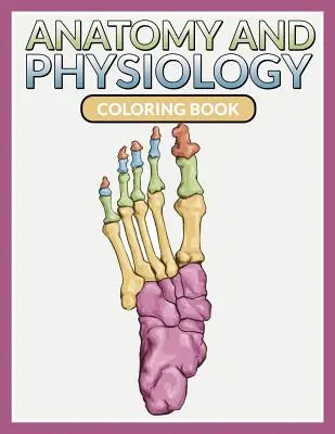Carte de colorat de anatomie și fiziologie - Anatomy And Physiology Coloring Book