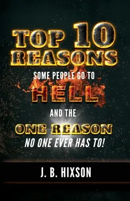 Top 10 motive pentru care unii oameni merg în iad: Și singurul motiv pentru care nimeni nu trebuie să ajungă vreodată! - Top 10 Reasons Why Some People Go to Hell: And the One Reason No One Ever Has to!