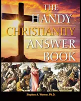 Cartea de răspunsuri la creștinism - The Handy Christianity Answer Book