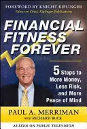 Financial Fitness Forever: 5 pași către mai mulți bani, mai puține riscuri și mai multă liniște sufletească - Financial Fitness Forever: 5 Steps to More Money, Less Risk, and More Peace of Mind