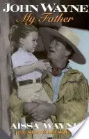 John Wayne: Tatăl meu - John Wayne: My Father