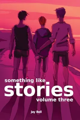 Something Like Stories - Volumul trei - Something Like Stories - Volume Three
