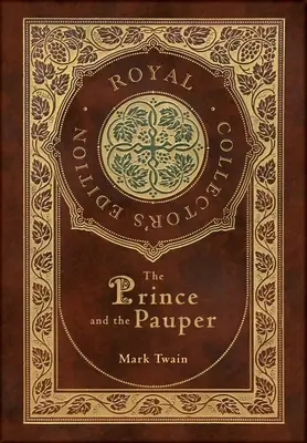 Prințul și săracul (Ediție regală pentru colecționari) (Copertă cartonată laminata cu husă) - The Prince and the Pauper (Royal Collector's Edition) (Case Laminate Hardcover with Jacket)