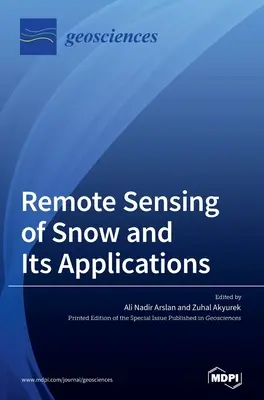 Teledetecția zăpezii și aplicațiile sale - Remote Sensing of Snow and Its Applications
